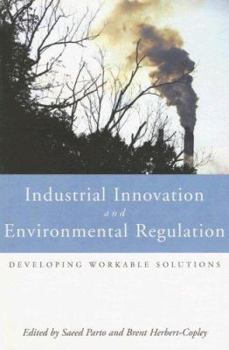Paperback Industrial Innovation and Environmental Regulation: Developing Workable Solutions Book