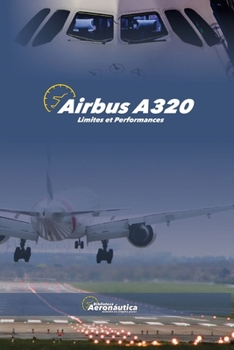 AIRBUS A320 Limites et performances (Aviation) (French Edition)