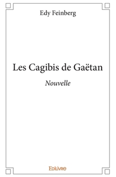 Paperback Les Cagibis de Gaëtan: Nouvelle [French] Book