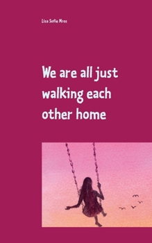 Paperback We are all just walking each other home: 18 Poetry-Texte für deine Reise zurück ins Herz [German] Book