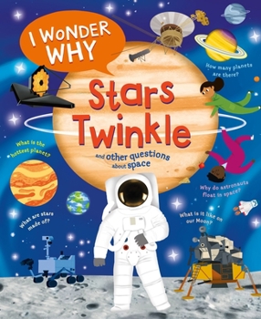 I Wonder Why Stars Twinkle and Other Questions About Space (I Wonder Why) - Book  of the I Wonder Why ...