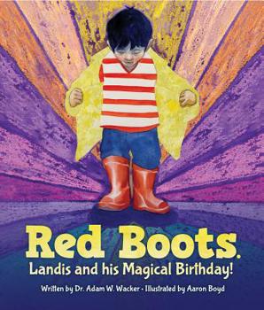 Hardcover Red Boots: Landis and His Magical Birthday! Book
