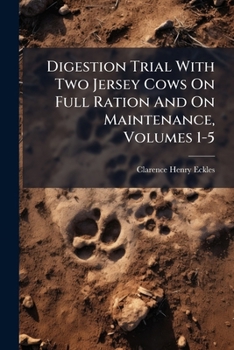 Paperback Digestion Trial With Two Jersey Cows On Full Ration And On Maintenance, Volumes 1-5 Book