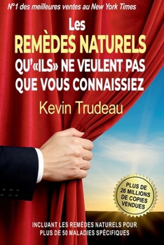 Paperback Les Remèdes Naturels qu'ILS ne veulent pas que vous connaissiez [French] Book