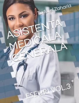 ASISTENTA MEDICALA GENERALA: ESEURI VOL.3 (Romansch Edition)