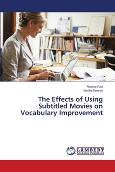 Paperback The Effects of Using Subtitled Movies on Vocabulary Improvement Book
