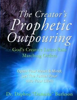 Paperback The Creator's Prophetic Outpouring Book