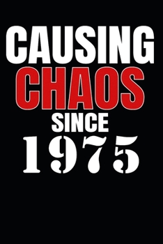 Causing Chaos Since 1975: Birth Year Lined Journal Notebook