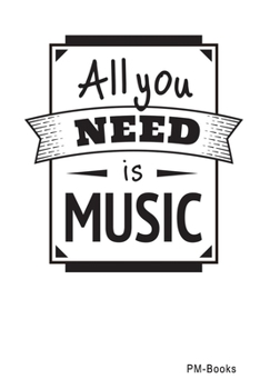 Paperback All You Need Is Music: Liniertes A5 Notizbuch oder Heft f?r Sch?ler, Studenten und Erwachsene Book