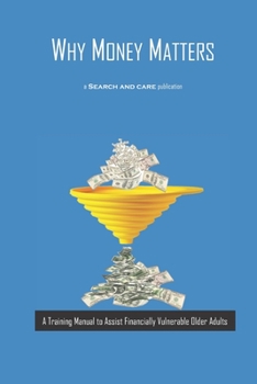 Paperback Why Money Matters: A Training Manual to Assist Financially Vulnerable Older Adults Book