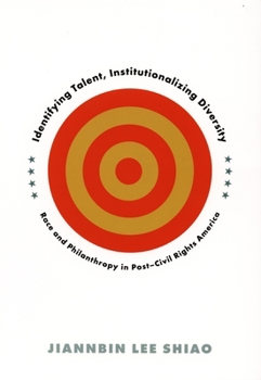 Paperback Identifying Talent, Institutionalizing Diversity: Race and Philanthropy in Post-Civil Rights America Book