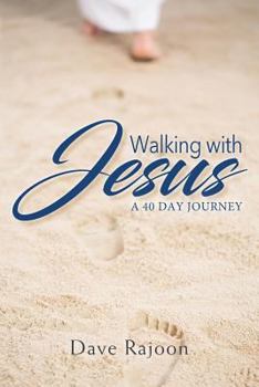 Paperback Walking With Jesus: A 40 Day Journey Book