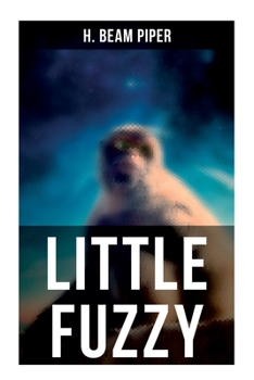 Little Fuzzy: Terro-Human Future History Novel