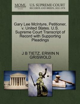 Paperback Gary Lee McIntyre, Petitioner, V. United States. U.S. Supreme Court Transcript of Record with Supporting Pleadings Book