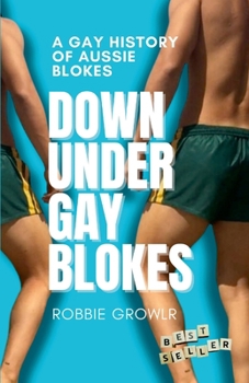 Paperback Down Under Gay Blokes: A gay history of aussie blokes Book