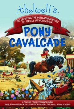 Paperback Thelwell's Pony Cavalcade: Angels on Horseback, a Leg in Each Corner, Riding Academy Book