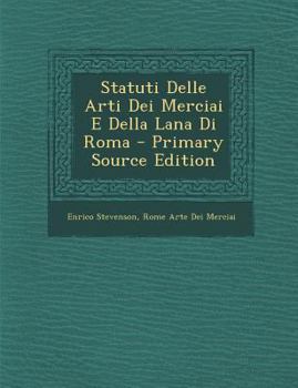 Paperback Statuti Delle Arti Dei Merciai E Della Lana Di Roma [Italian] Book