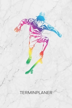 TERMINPLANER: Skateboarderin Kalender Halfpipe Terminkalender - Skate Board Wochenplaner Skateboardfahrer Wochenplanung Rollbrett Taschenkalender Skating To-Do Liste Termine (German Edition)