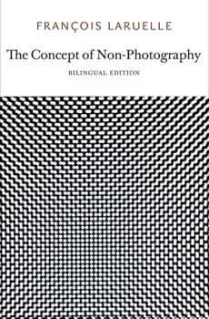 The Concept of Non-Photography - Book  of the Urbanomic/Sequence Press