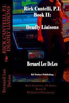 Deadly Liaisons - Book #2 of the Rick Cantelli, P.I.
