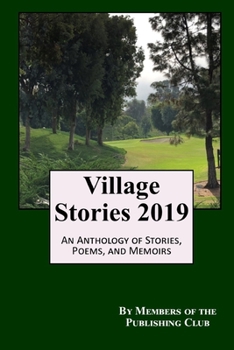 Paperback Village Stories 2019: An Anthology of Stories, Poems, and Memoirs Book