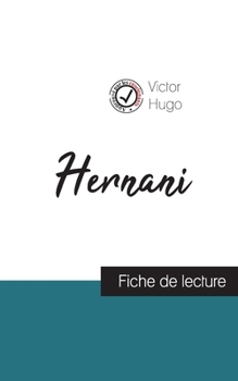 Hernani: fiche de lecture et analyse complète de l'oeuvre (French Edition)