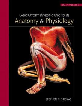 Spiral-bound Laboratory Investigations in Anatomy & Physiology: Main Version Book