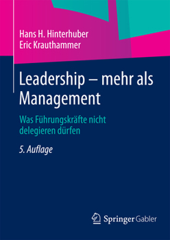 Hardcover Leadership -- Mehr ALS Management: Was Führungskräfte Nicht Delegieren Dürfen [German] Book