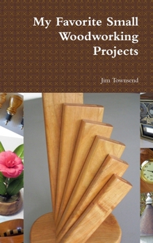 Hardcover My Favorite Small Woodworking Projects Book