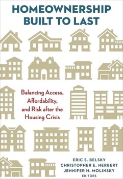 Paperback Homeownership Built to Last: Balancing Access, Affordability, and Risk after the Housing Crisis Book