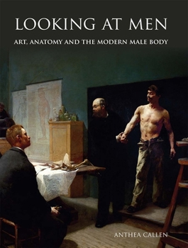 Hardcover Looking at Men: Art, Anatomy and the Modern Male Body Book