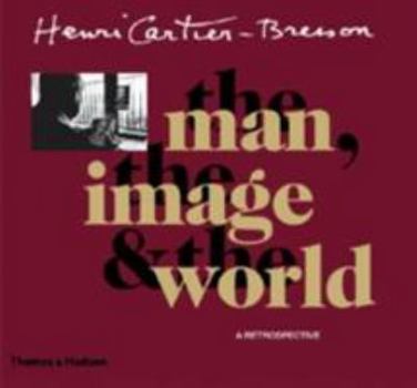 Paperback Henri Cartier-Bresson: The Man, the Image & the World Book