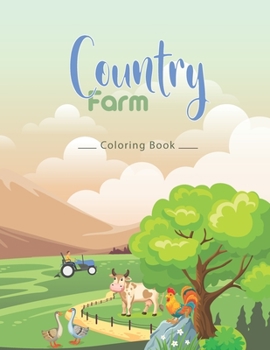 Paperback country farm coloring book: An Adult Coloring Book with Charming Country Life, Playful Animals, Beautiful Flowers, and Nature Scenes for Relaxatio Book