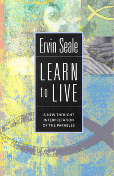Paperback Learn to Live: A New Thought Interpretation of the Parables Book