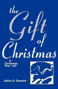 Paperback The Gift Of Christmas: A Christmas One-act Book