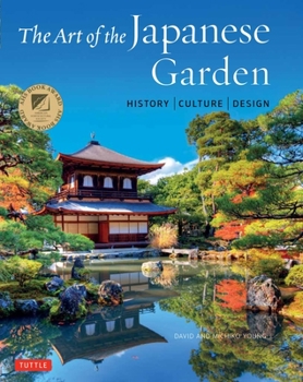 Hardcover The Art of the Japanese Garden: History / Culture / Design Book