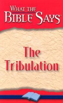 Paperback What the Bible Says the Tribulation Book