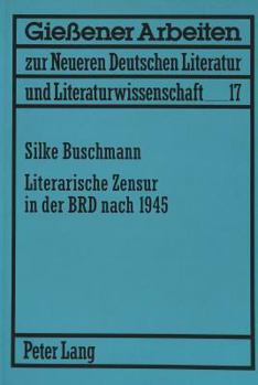 Paperback Literarische Zensur in Der Brd Nach 1945 [German] Book