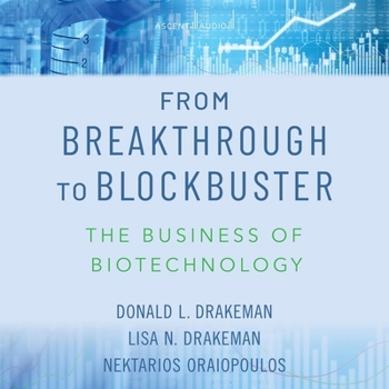 Audio CD From Breakthrough to Blockbuster: The Business of Biotechnology Book
