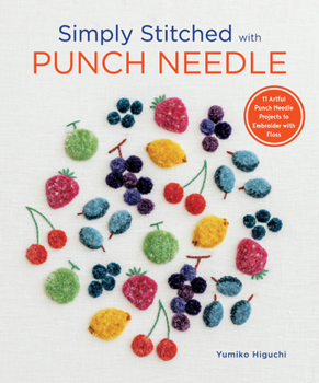 Paperback Simply Stitched with Punch Needle: 11 Artful Punch Needle Projects to Embroider with Floss Book