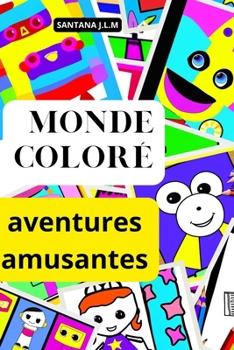 Paperback Monde coloré aventures créatives [French] Book