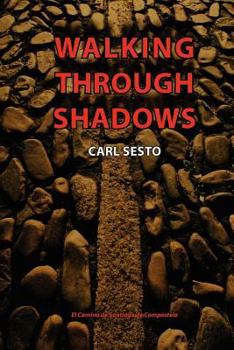 Paperback Walking Through Shadows: El Camino de Santiago de Compostela Book