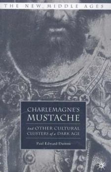 Paperback Charlemagne's Mustache: And Other Cultural Clusters of a Dark Age Book