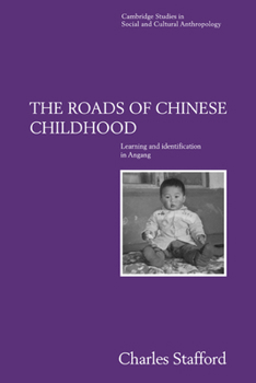 Paperback The Roads of Chinese Childhood: Learning and Identification in Angang Book