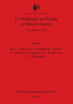 Paperback L'obsidienne au Proche et Moyen Orient: Du volcan à l'outil [French] Book