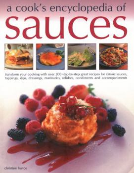 Paperback A Cook's Encyclopedia of Sauces: Transform Your Cooking with Over 175 Step-By-Step Recipes for Great Classic Sauces, Toppings, Dips, Dressings, Marina Book