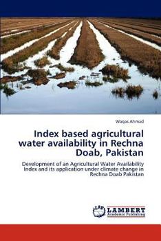 Paperback Index Based Agricultural Water Availability in Rechna Doab, Pakistan Book