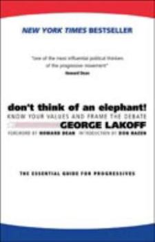 Paperback Don't Think of an Elephant!: Know Your Values and Frame the Debate Book