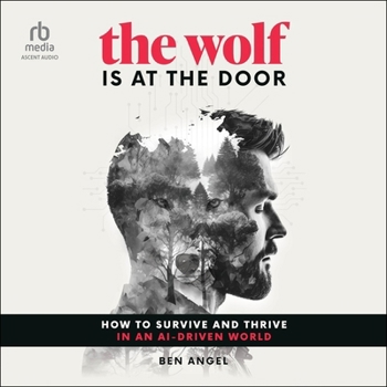 Audio CD The Wolf Is at the Door: How to Survive and Thrive in an Ai-Driven World Book