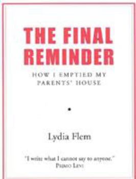 Paperback The Final Reminder: How I Emptied My Parents' House Book